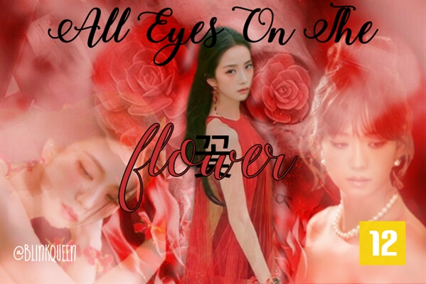 Fanfic / Fanfiction All Eyes On The Flower