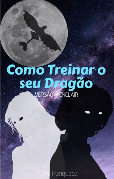 Fanfic / Fanfiction Como treinar o seu Dragão- versão Wenclair