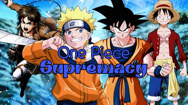 Fanfic / Fanfiction One Piece Supremacy