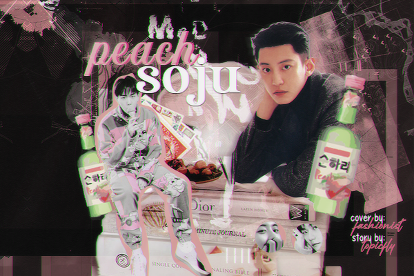 Fanfic / Fanfiction Peach Soju