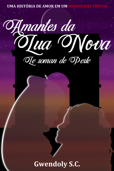 Fanfic / Fanfiction Amantes da Lua Nova - Le roman de Perle