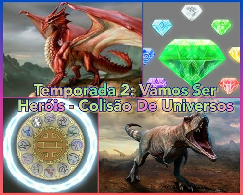 Fanfic / Fanfiction Temporada 2: Vamos Ser Heróis - Colisão De Universos (Hiato)