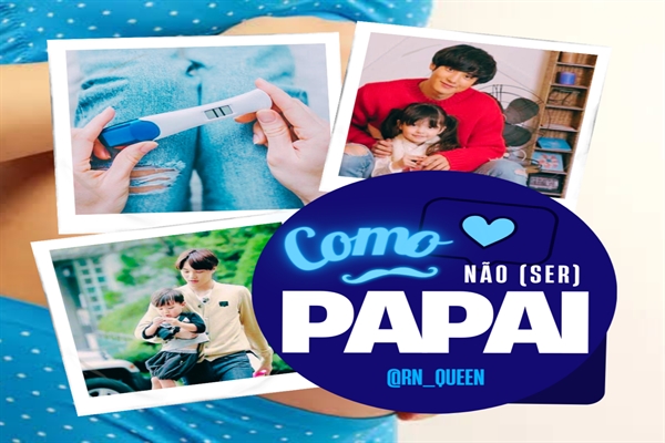 Fanfic / Fanfiction Como (Não) Ser Papai