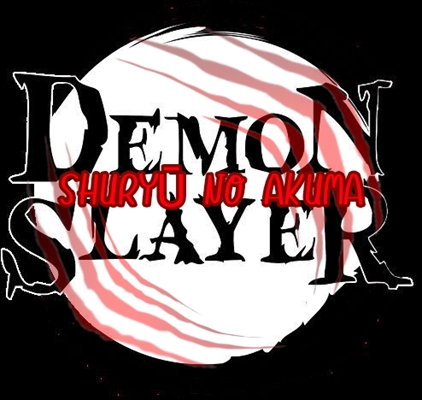 Fanfic / Fanfiction Demon Slayer: Shuryu no akuma (Hiatos)
