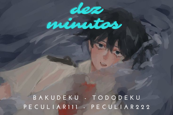 Fanfic / Fanfiction Dez minutos (bakudeku - tododeku)