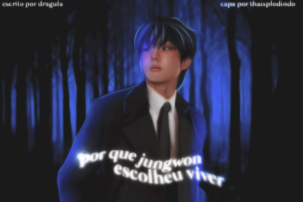 Fanfic / Fanfiction Por que Jungwon escolheu viver?