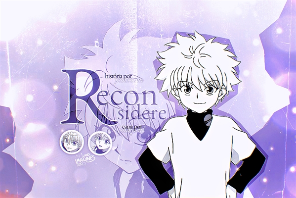 Fanfic / Fanfiction Reconsidere (Imagine Killua Zoldyck)