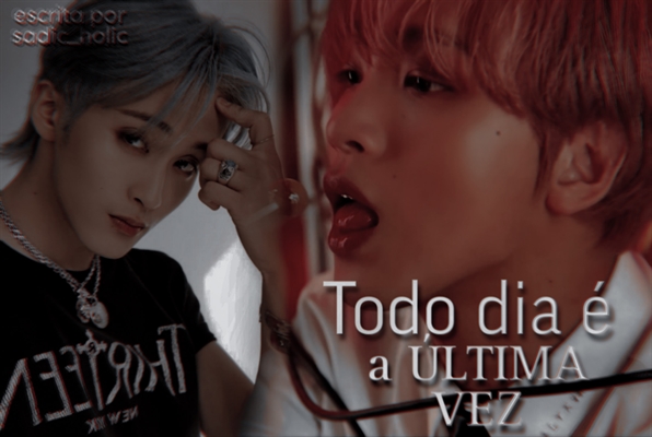 Fanfic / Fanfiction Todo Dia É A Última Vez ( MarkHyuck )