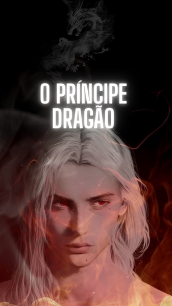 Fanfic / Fanfiction O Príncipe Dragão