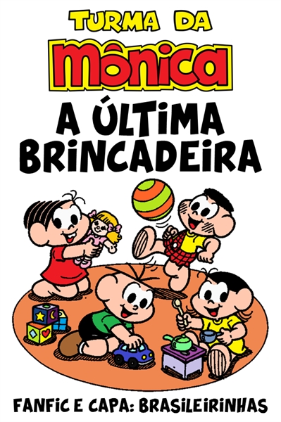 Fanfic / Fanfiction Turma da Mônica: A última brincadeira