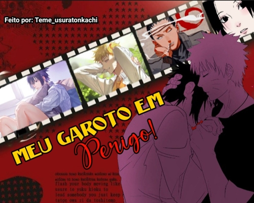 Fanfic / Fanfiction Meu garoto em perigo - NaruSasu