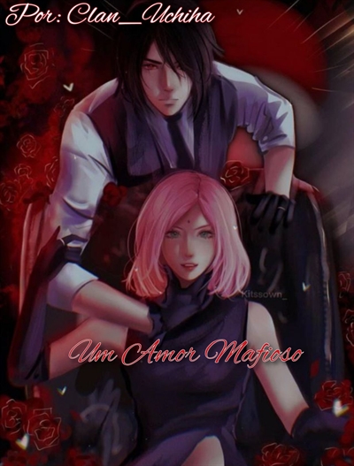 Fanfic / Fanfiction Sasusaku - Um Amor Mafioso