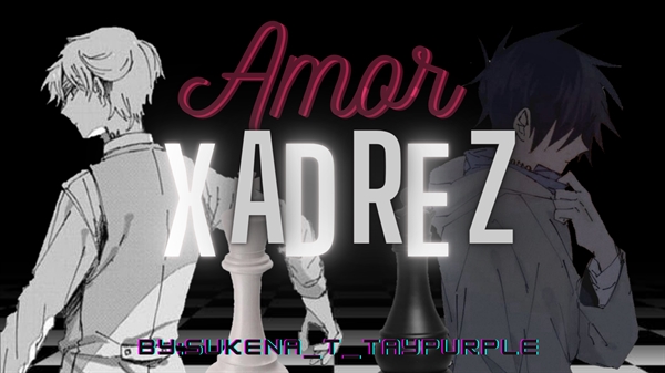 Fanfic / Fanfiction Amor Xadrez