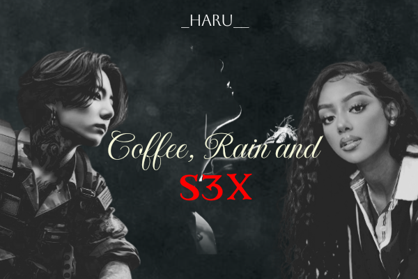 Fanfic / Fanfiction Jeon Jungkook - Coffee, rain and S3X