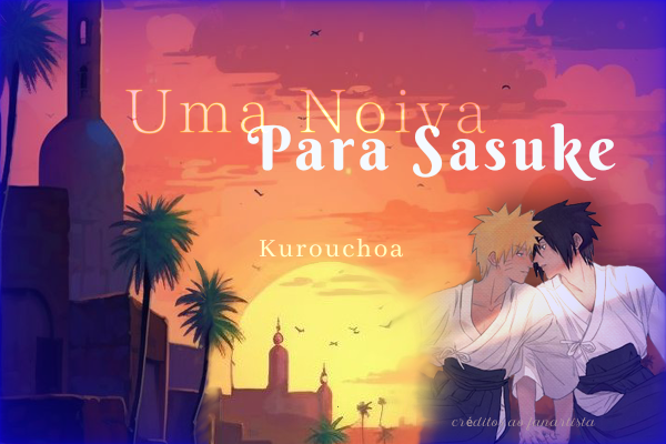 Fanfic / Fanfiction Uma Noiva Para Sasuke (NaruSasu SasuNaru)