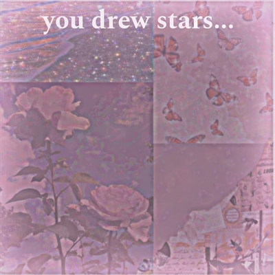 Fanfic / Fanfiction You drew stars...