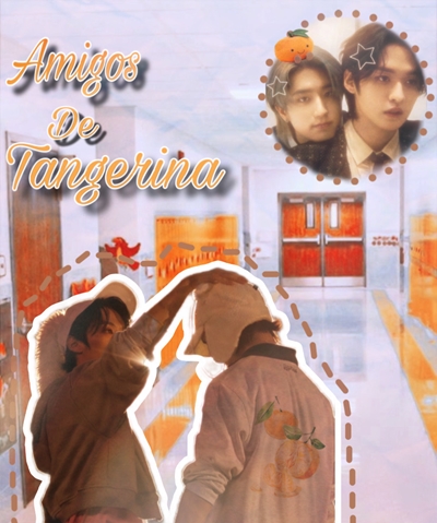 Fanfic / Fanfiction Amigos de Tangerina; Minsung