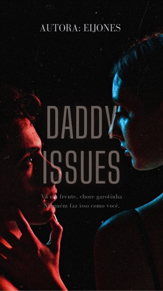 História Daddy Issues PrÓlogo História Escrita Por Eijones Spirit