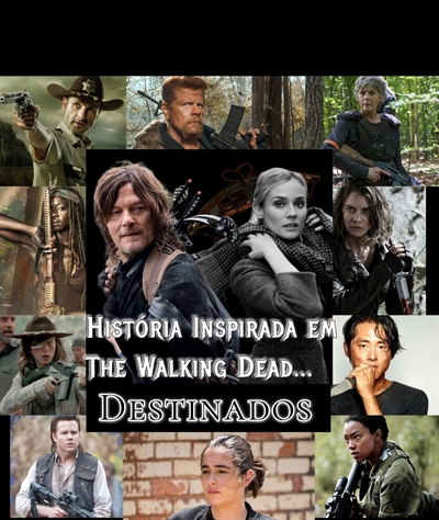 Fanfic / Fanfiction Destinados (The Walking Dead)