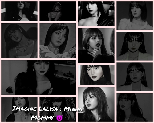 Fanfic / Fanfiction Imagine Lalisa : My mommy