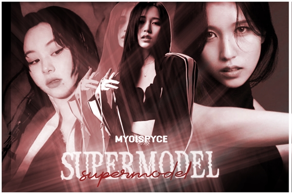 Fanfic / Fanfiction SUPERMODEL - Michaeng