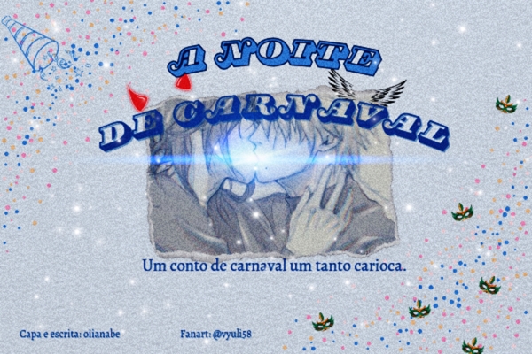 Fanfic / Fanfiction A noite de Carnaval.