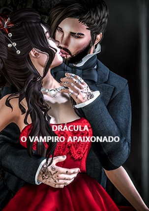 Fanfic / Fanfiction Drácula O Vampiro Apaixonado