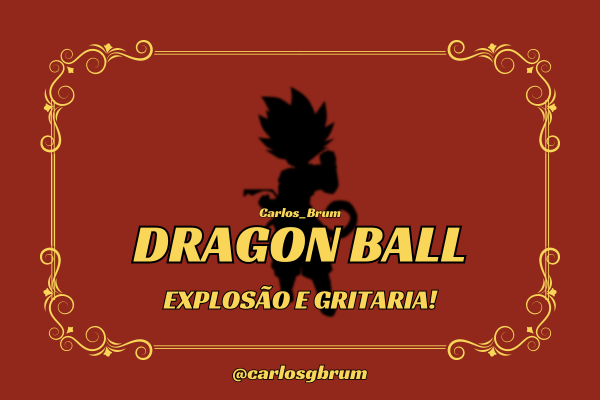 Fanfic / Fanfiction Dragon Ball - Explosão e Gritaria!