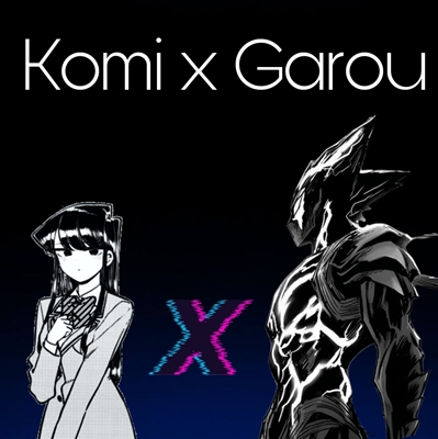 Fanfic / Fanfiction Komi x Garou: Problems