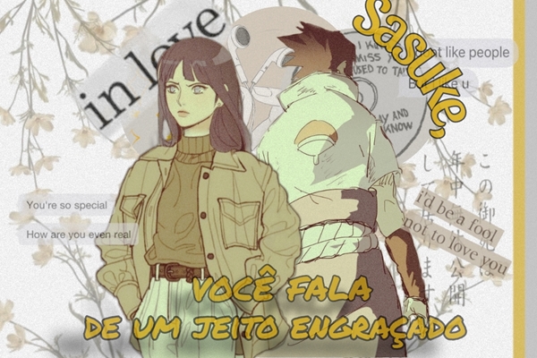 Fanfic / Fanfiction Sasuke, você fala de um jeito engraçado