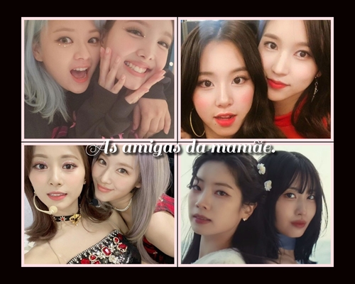 Fanfic / Fanfiction As amigas da mamãe - 2yeon , Dahmo, Satzu e Michaeng.