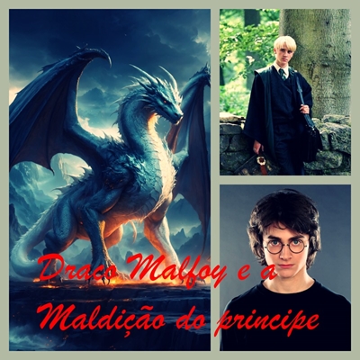 Fanfic / Fanfiction Draco Malfoy e a Maldição do Príncipe