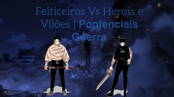 Fanfic / Fanfiction Feiticeiros Jujutsu Vs Herois e Vilões da Nova Era(CANCELADO