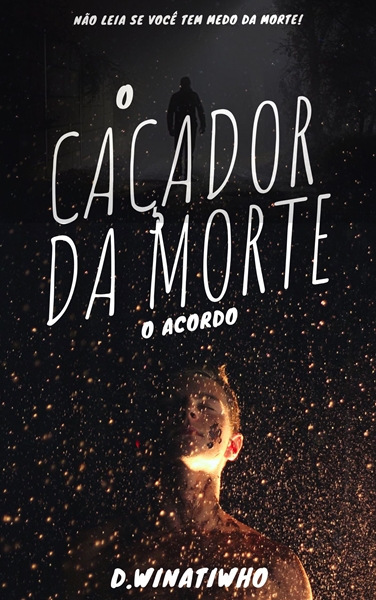 Fanfic / Fanfiction O Caçador da Morte