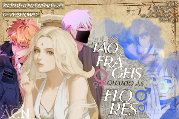 Fanfic / Fanfiction Tão Frágeis Quanto às Flores