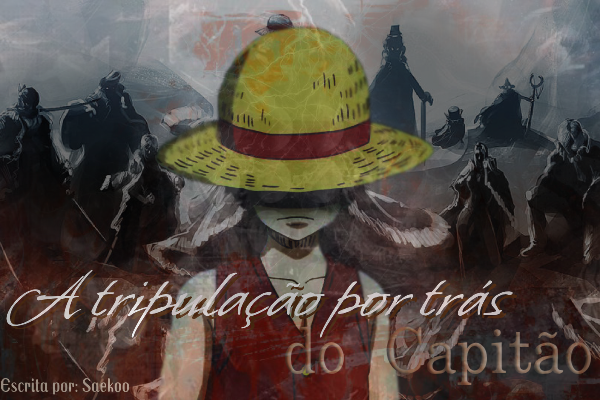 Fanfic / Fanfiction A tripulação por trás do Capitão