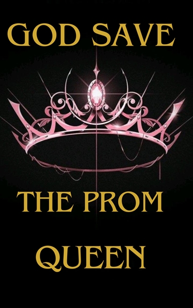 Fanfic / Fanfiction God save the prom queen