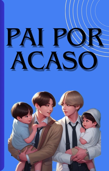 Fanfic / Fanfiction Pai por acaso- vkook, taekook