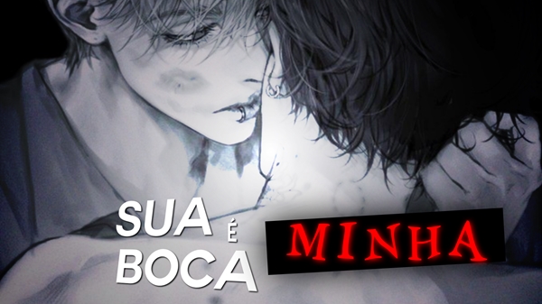 Fanfic / Fanfiction Sua boca;