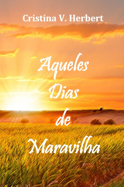 Fanfic / Fanfiction Aqueles Dias de Maravilha