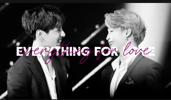 Fanfic / Fanfiction Everything for love