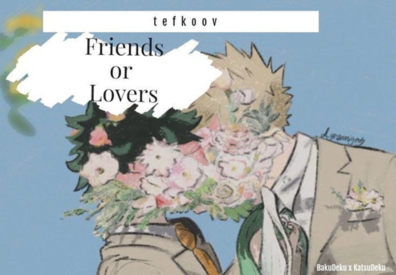 História Friends or Lovers? - BakuDeku x KatsuDeku - - História escrita ...