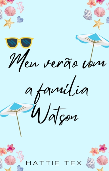 Fanfic / Fanfiction Meu verão com a família Watson