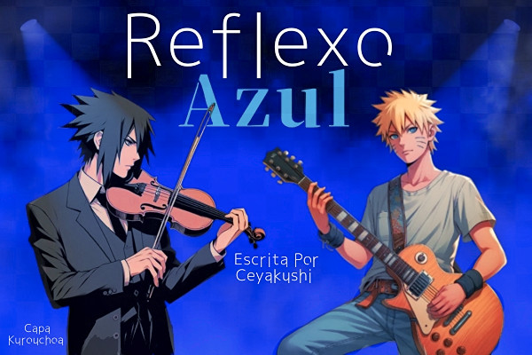 Fanfic / Fanfiction Reflexo Azul - NaruSasu