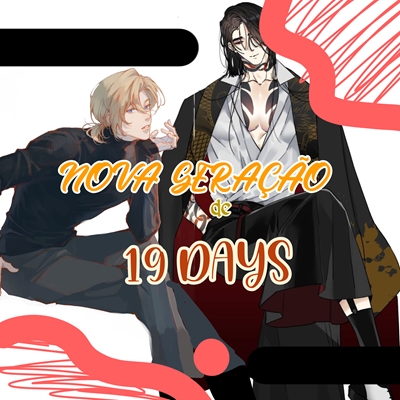 Fanfic / Fanfiction A nova geração de 19 Days