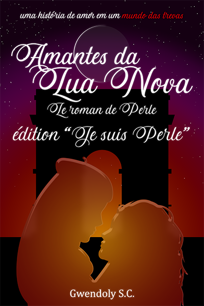 Fanfic / Fanfiction Amantes da Lua Nova - LrdP: édition "Je suis Perle"