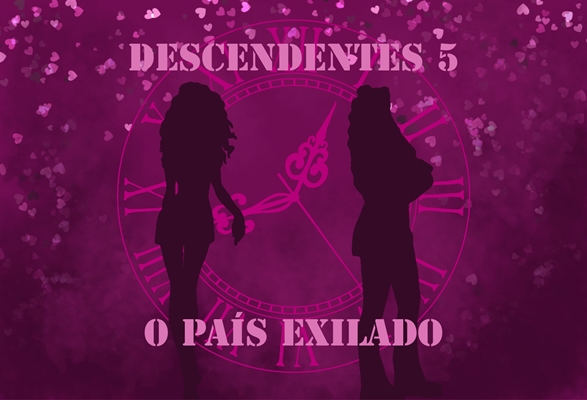 Fanfic / Fanfiction Descendentes 5 - o país exilado