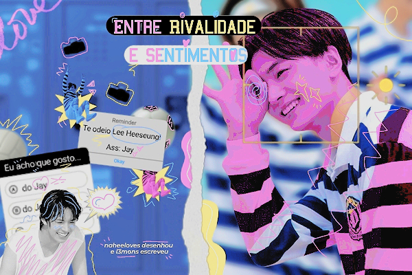 Fanfic / Fanfiction Entre Rivalidade e Sentimentos - HEEJAY