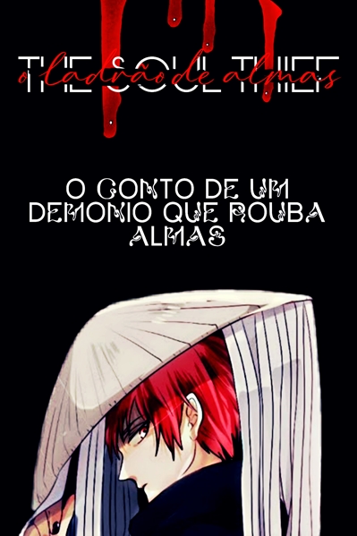 Fanfic / Fanfiction The Soul Thief - O Ladrão de Almas (Imagine Sasori 18)