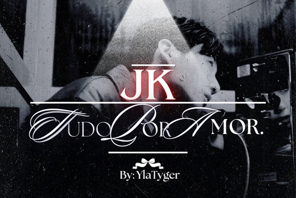 Fanfic / Fanfiction Tudo por Amor